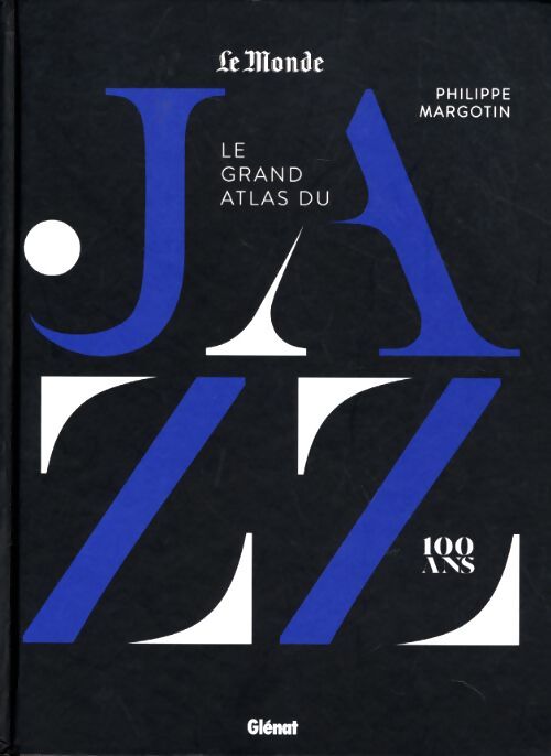 Le grand atlas du jazz - Philippe Margotin - Livre