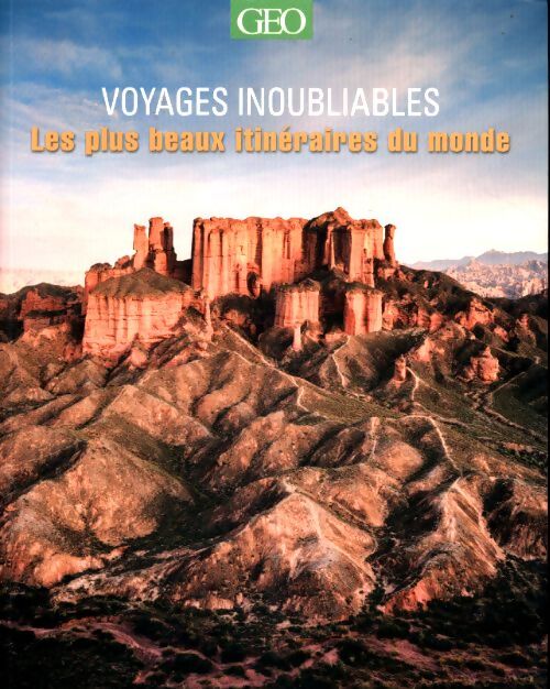 Les plus beaux itinéraires du monde - voyages inoubliables ned - Mary-Ann Gallagher - Livre