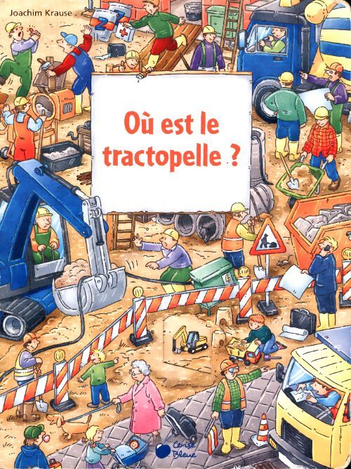 Où est le tractopelle ? - Joachim Krause - Livre