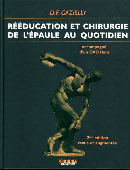 Rééducation et chirurgie de l'épaule au quotidien : 20 ans d'expérience - Dominique François Gazielly - Livre