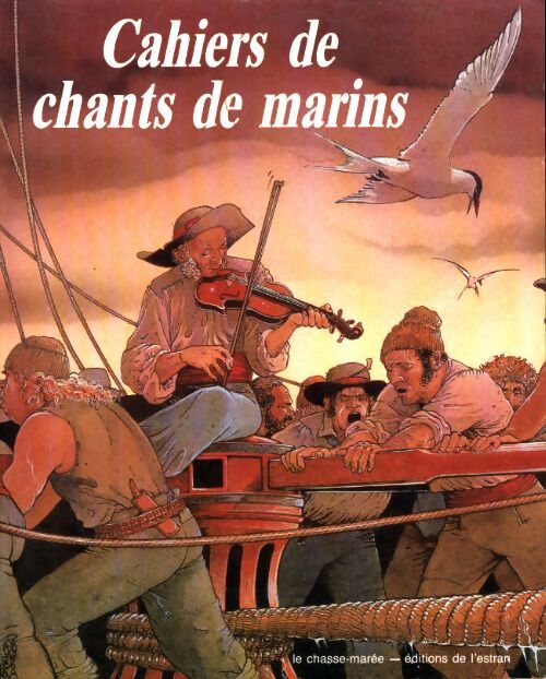 Cahiers de chants de marins Tome I - Collectif - Livre