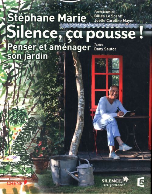 Silence ça pousse ! Penser et aménager son jardin - Marie-S+Sautot-D - Livre
