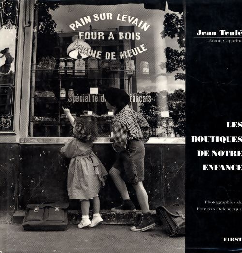 Les boutiques de notre enfance - Teulé Jean - Livre