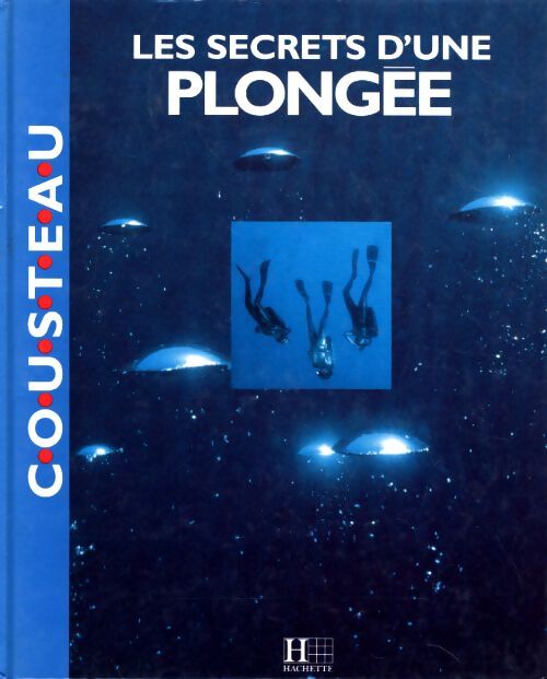Les secrets d'une plongée - Jacques-Yves Cousteau - Livre