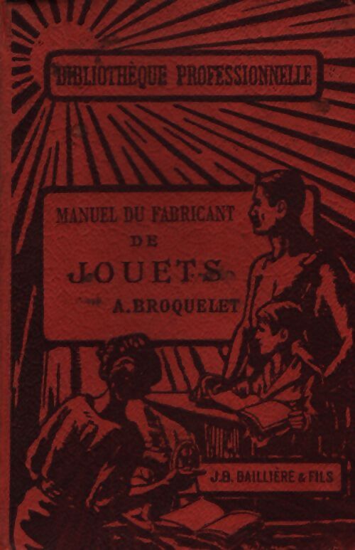 Manuel du fabricant de jouets - A. Broquelet - Livre