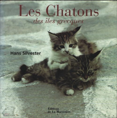 Les chatons des îles grecques - Hans Silvester - Livre