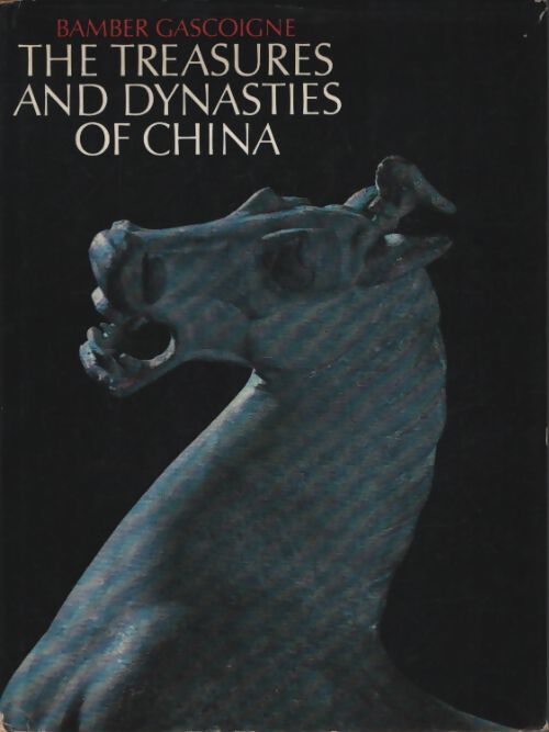 The treasures and dynasties of china - Bamber Gascoigne - Livre