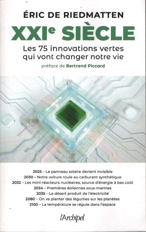 XXIe siècle. Les 75 innovations vertes qui vont changer notre vie - Eric De Riedmatten - Livre