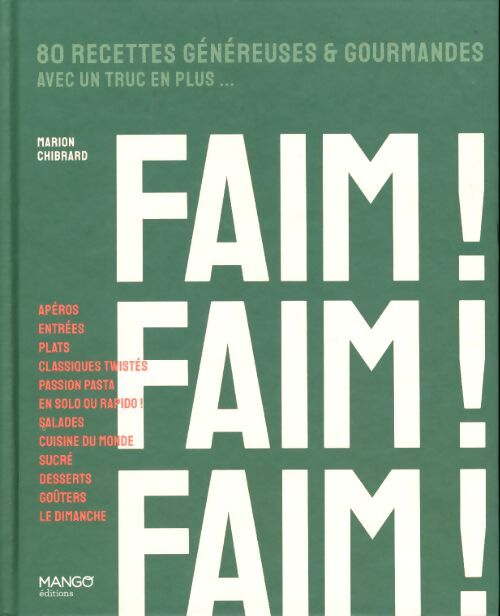 Faim ! : 80 recettes généreuses et gourmandes avec un truc en plus - Marion Chibrard - Livre