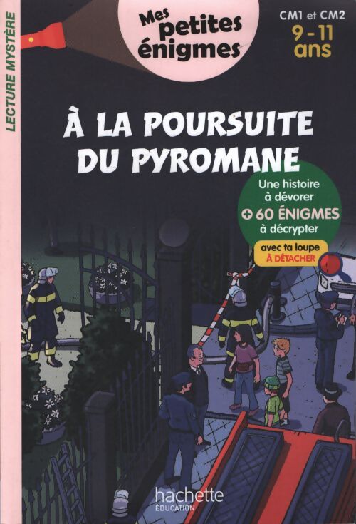 A la poursuite du pyromane - mes petites énigmes CM1 et CM2 - cahier de vacances 2022 - Lydia Hauenschild - Livre