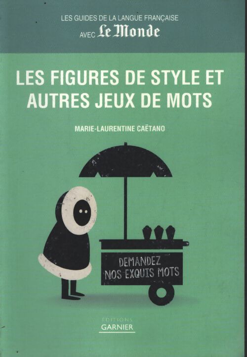 Figures de style et autres jeux de mots : Les guides de la langue française avec le monde - M. -L. Caetano - Livre