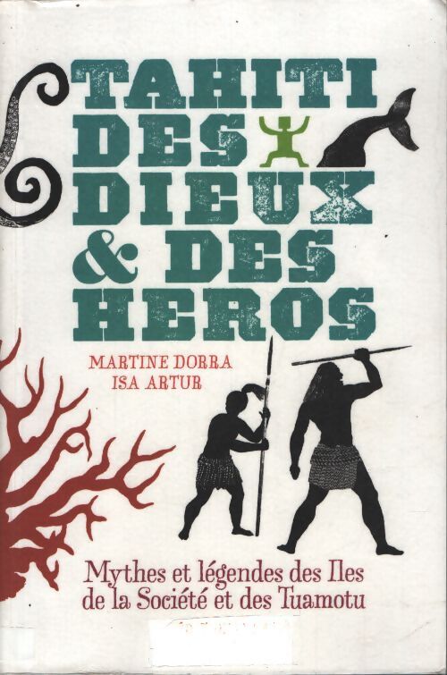 Tahiti des dieux & des héros - Martine Dorra - Livre