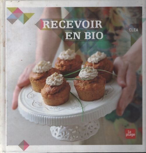 Recevoir en bio - Cléa - Livre