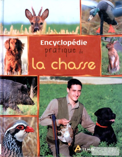 Encyclopédie pratique de la chasse - Pascal Durantel - Livre