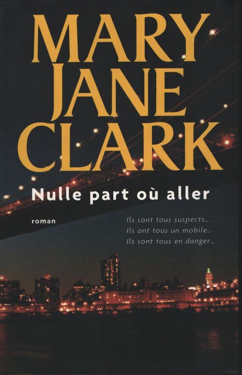 Nulle part où aller - Mary Jane Behrends Clark - Livre