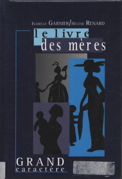 Le livre des mères - Hélène Renard, Isabelle Garnier - Livre