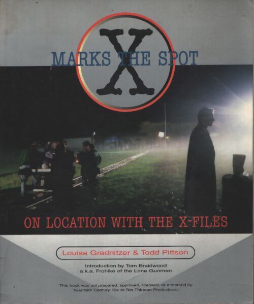 X marks the spot : On location with the x-files - Louisa Gradnitzer - Livre