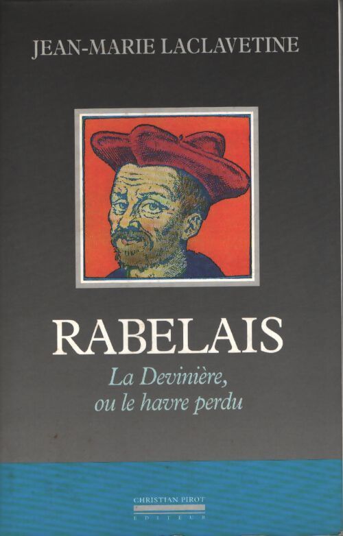Rabelais : La devinière ou le havre perdu - Jean-Marc Laclavetine - Livre