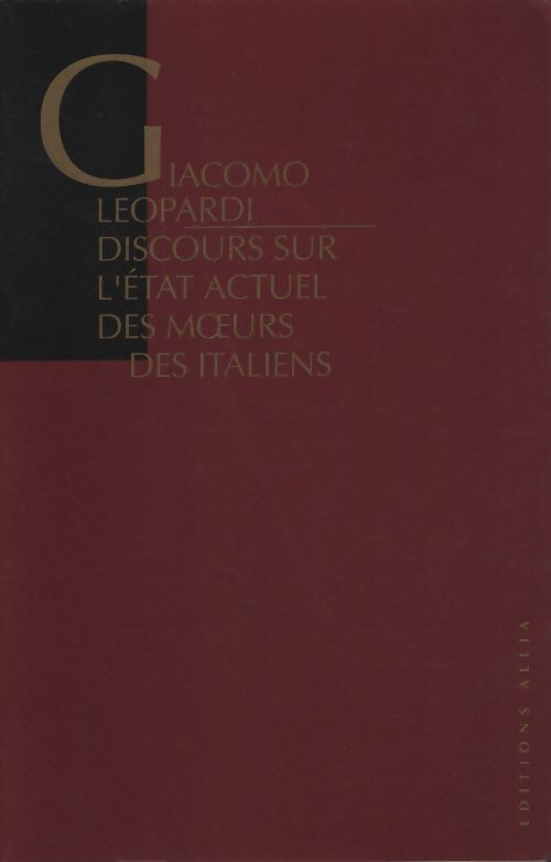 Discours sur l'état actuel des moeurs des italiens - Giacomo Leopardi - Livre