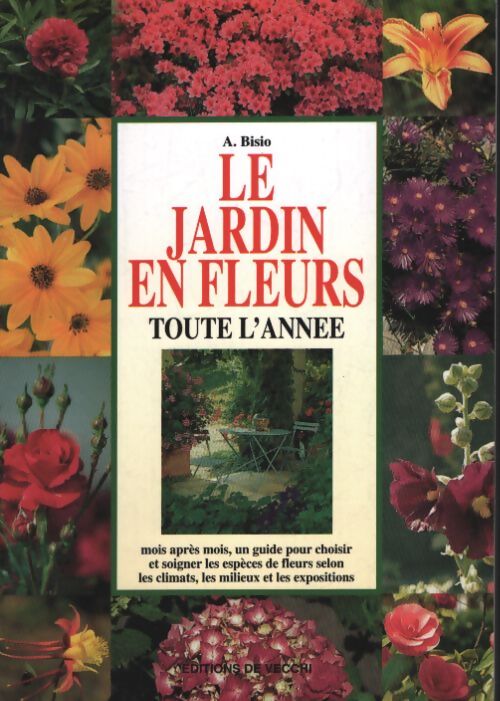 Le jardin en fleurs toute l'année - A. Bisio - Livre