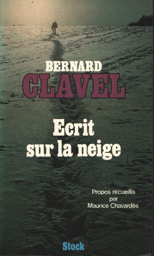 Ecrit sur la neige - Bernard Clavel - Livre