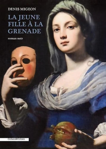 La Jeune Fille à la grenade - Denis Migeon - Livre