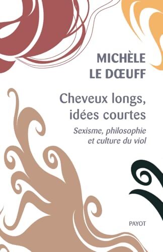 Cheveux longs, idées courtes - Michèle Le Doeuff - Livre
