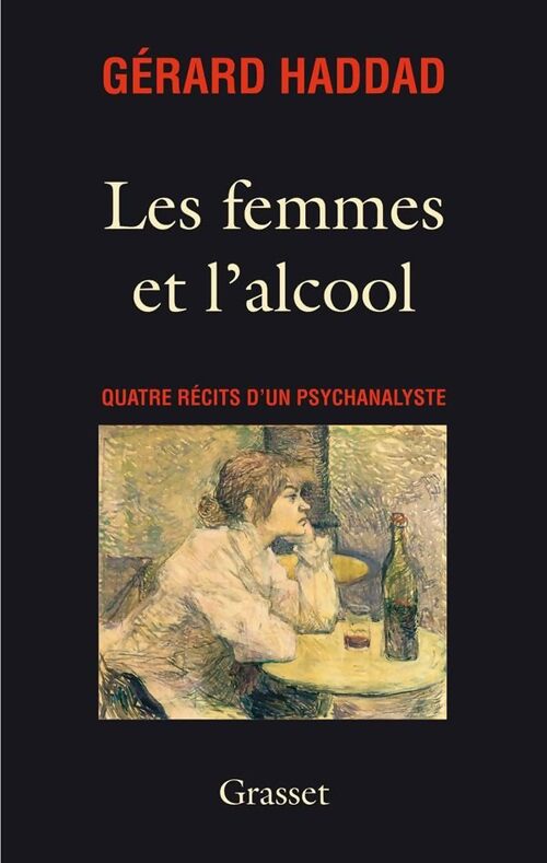 Les femmes et l'alcool - Gérard Haddad - Livre
