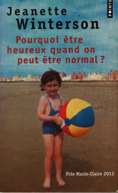Pourquoi être heureux quand on peut être normal ? - Jeanette Winterson - Livre