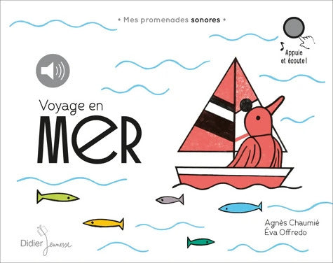 Voyage en mer : Mes promenades sonores - Agnès Chaumié - Livre