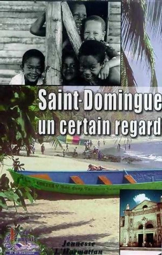 Saint-Domingue : Un certain regard - Anonyme - Livre