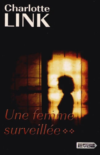 Une femme surveillée : Tome II - Charlotte Link - Livre