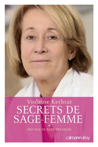 Secrets de sage-femme : Préface de René Frydman - Violaine Kerbrat - Livre