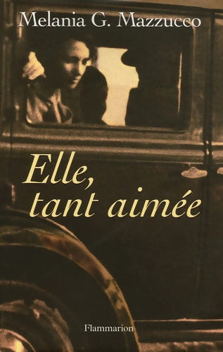 Elle tant aimée - Melania G. Mazzucco - Livre
