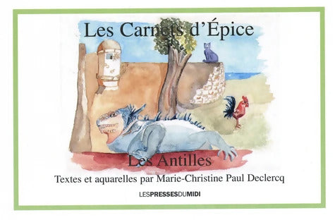Les carnets d'Epice : Les Antilles - Marie-Christine Paul Declercq - Livre