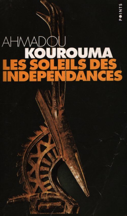 Les soleils des indépendances - Ahmadou Kourouma - Livre