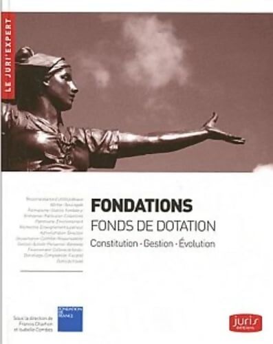 Fondations - fonds de dotation : Constitution gestion évolution - Isabelle Combes - Livre