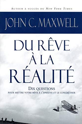 Du rêve à la réalité  - John C. Maxwell - Livre