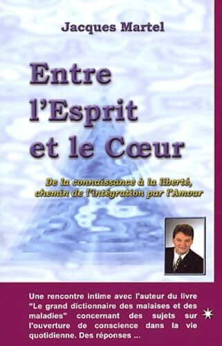 Entre l'esprit et le coeur - Jacques Martel - Livre
