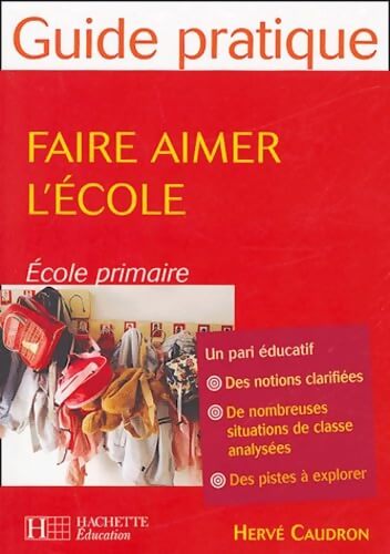Faire aimer l'école - Hervé Caudron - Livre