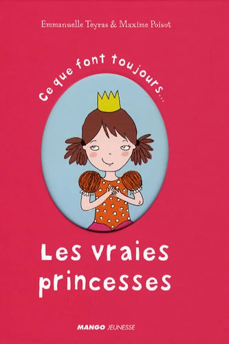 Ce que font toujours Les vraies princesses - Emmanuelle Teyras - Livre