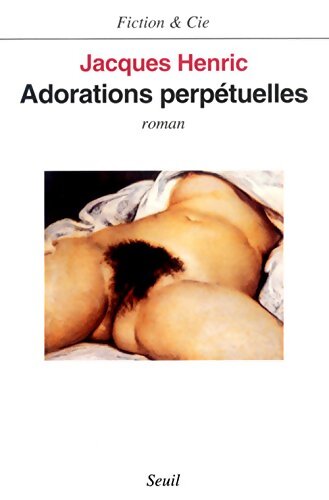 Adorations perpétuelles - Jacques Henric - Livre