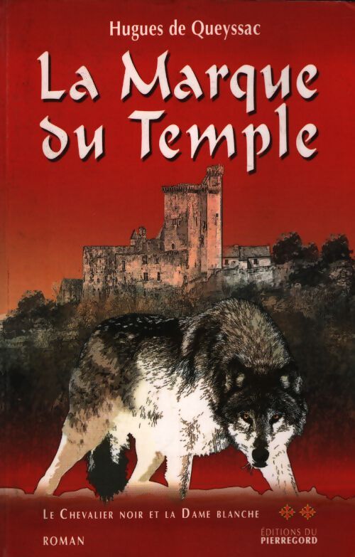 Le chevalier noir et la dame blanche Tome II : La marque du Temple  - Hugues De Queyssac - Livre