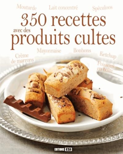 350 recettes avec des produits cultes - Collectif - Livre