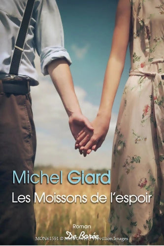 Les moissons de l'espoir - Michel Giard - Livre