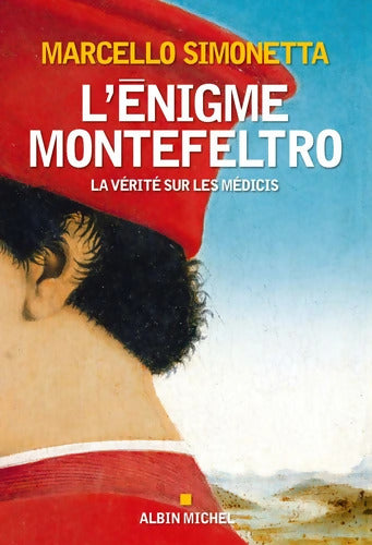 l'énigme Montefeltro : La vérité sur les Médicis - Marcello Simonetta - Livre