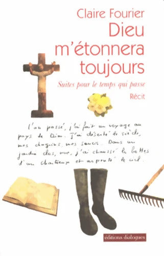 Dieu m'étonnera toujours - Claire Fourier - Livre