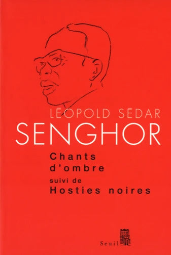 Chants d'ombre / Hosties noires - Leopold Sedar Senghor - Livre