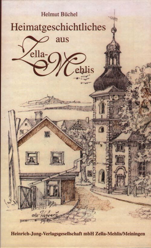 Heimatgeschichtliches aus Zella-Mehlis - Helmut Büchel - Livre