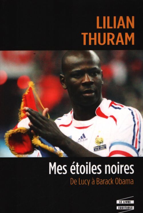 Mes étoiles noires - Lilian Thuram - Livre